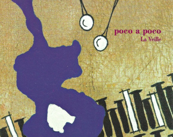 Poco A Poco “La veille”