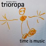 Markus Faller’s Trioropa “Time Is Music”